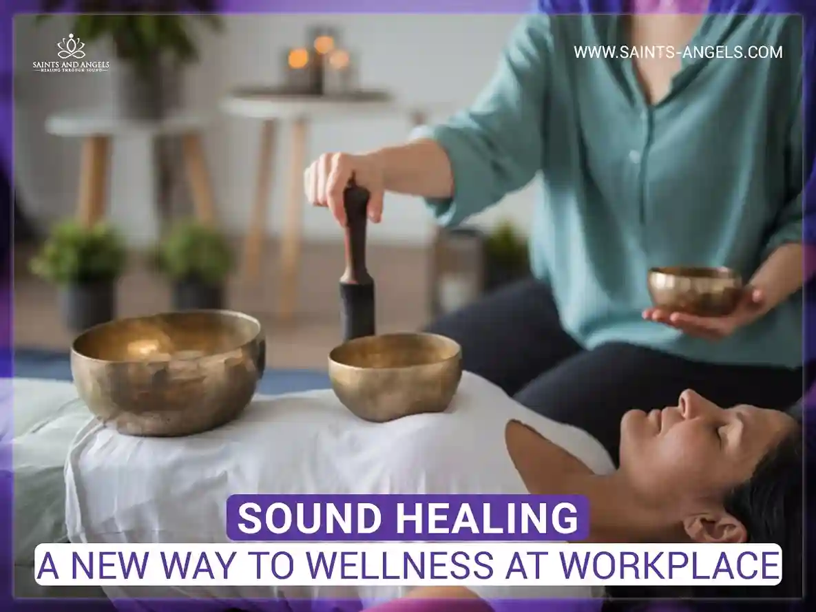 Sound Healing: A New Way To Wellness At Workplace